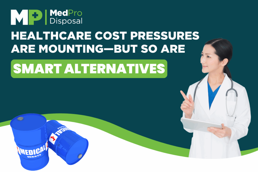 Cut Medical Waste Disposal Costs Without Compromising Compliance or Care