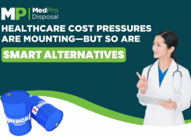 Cut Medical Waste Disposal Costs Without Compromising Compliance or Care